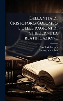 Della vita di Cristoforo Colombo e delle ragioni di chiederne la beatificazione