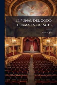 puñal del godo; drama en un acto