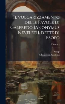 volgarizzamento delle Favole di Galfredo [Anonymus Neveleti] dette di Esopo