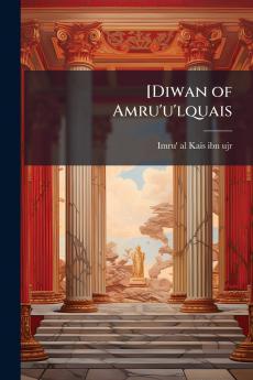 [Diwan of Amru'u'lquais