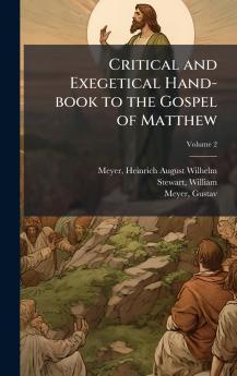 Critical and Exegetical Hand-book to the Gospel of Matthew