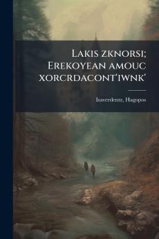 Lakis zknorsi; Erekoyean amouc xorcrdacont'iwnk'