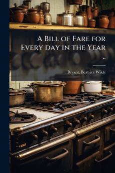 Bill of Fare for Every day in the Year ..