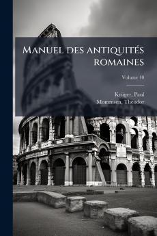 Manuel des antiquitÃ(c)s romaines