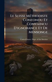Le Suisse MÃ(c)thodiste Confondu Et Convaincu D'ignorance Et De Mensonge