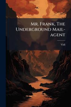 Mr. Frank The Underground Mail-agent
