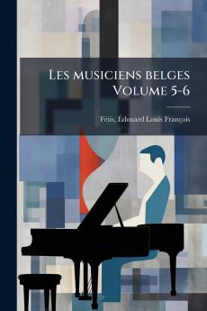 Les musiciens belges Volume 5-6