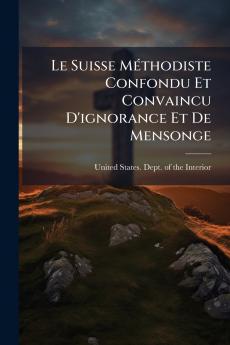 Le Suisse MÃ(c)thodiste Confondu Et Convaincu D'ignorance Et De Mensonge
