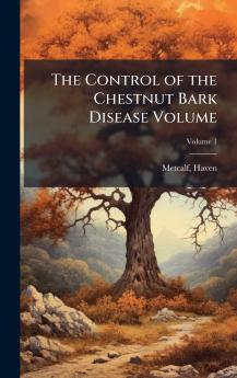 The Control of the Chestnut Bark Disease Volume