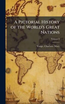 Pictorial History of the World's Great Nations
