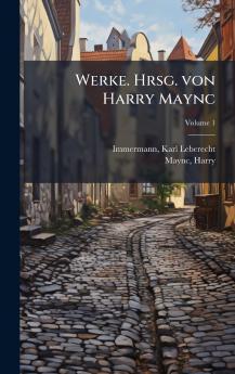 Werke. Hrsg. von Harry Maync