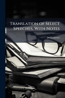 Translation of Select Speeches With Notes