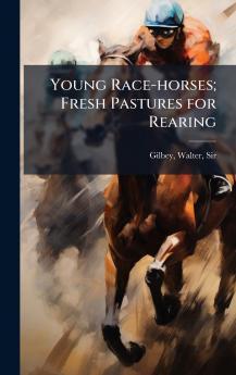 Young Race-horses; Fresh Pastures for Rearing