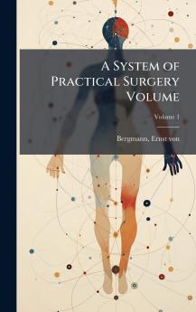 System of Practical Surgery Volume