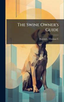 Swine Owner's Guide
