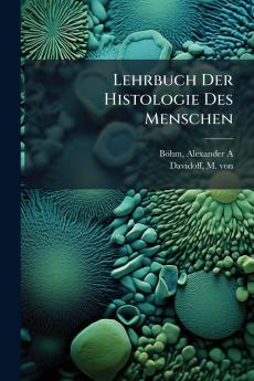 Lehrbuch Der Histologie Des Menschen