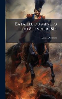 Bataille du Mincio du 8 fevrier 1814