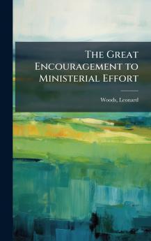 Great Encouragement to Ministerial Effort