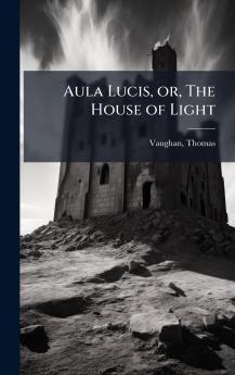 Aula Lucis or The House of Light