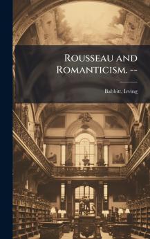 Rousseau and Romanticism. --