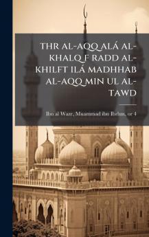 thr al-aqq alà al-khalq f radd al-khilft ilà madhhab al-aqq min ul al-tawd