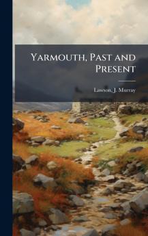 Yarmouth Past and Present