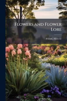 Flowers and Flower Lore