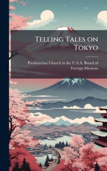 Telling Tales on Tokyo