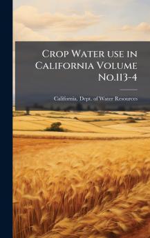 Crop Water use in California Volume No.113-4
