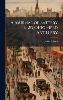Journal of Battery E 2d Ohio Field Artillery
