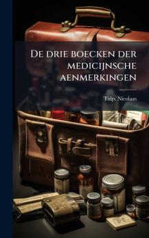 De drie boecken der medicijnsche aenmerkingen