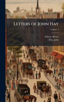Letters of John Hay