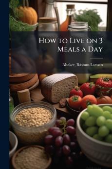 How to Live on 3 Meals a Day