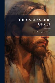 The Unchanging Christ