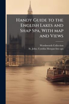 Handy Guide to the English Lakes and Shap Spa With map and Views