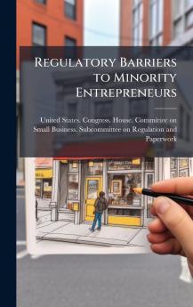 Regulatory Barriers to Minority Entrepreneurs
