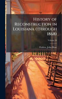 History of Reconstruction in Louisiana (through 1868)