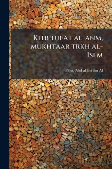 Kitb tufat al-anm mukhtaar trkh al-Islm
