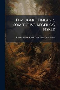 Fem uger i Finland som turist jÃ¦ger og fisker