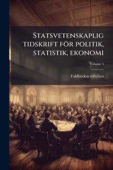 Statsvetenskaplig tidskrift fÃ¶r politik statistik ekonomi