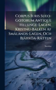 Corpus Iuris Sueo-Gotorum Antiqui