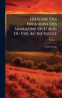 Histoire Des Invasions Des Sarrazins En Italie