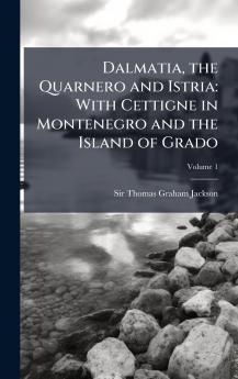 Dalmatia the Quarnero and Istria