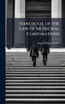 Handbook of the Law of Municipal Corporations