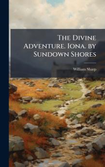 The Divine Adventure. Iona. by Sundown Shores
