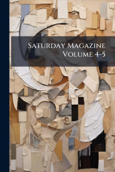 Saturday Magazine Volume 4-5