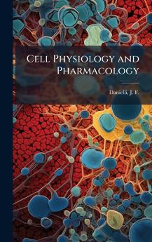 Cell Physiology and Pharmacology
