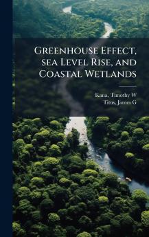 Greenhouse Effect sea Level Rise and Coastal Wetlands