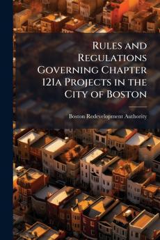 Rules and Regulations Governing Chapter 121a Projects in the City of Boston