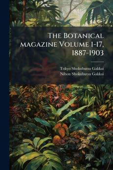 The Botanical magazine Volume 1-17 1887-1903